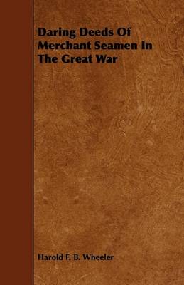 Book cover for Daring Deeds Of Merchant Seamen In The Great War