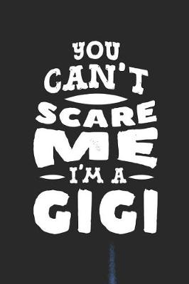 Book cover for You Can't Scare Me I'm A Gigi