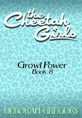 Book cover for The Cheetah Girls #8 - Growl Power