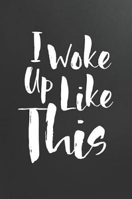 Book cover for I Woke Up Like This