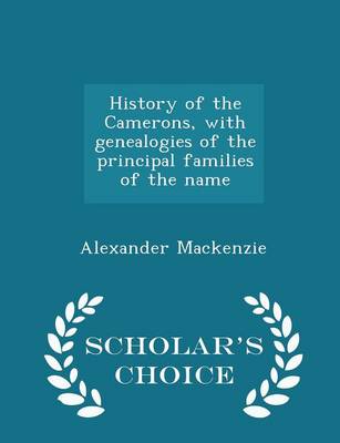 Book cover for History of the Camerons, with Genealogies of the Principal Families of the Name - Scholar's Choice Edition