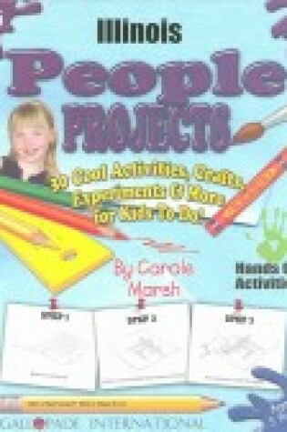 Cover of Illinois People Projects - 30 Cool Activities, Crafts, Experiments & More for KI