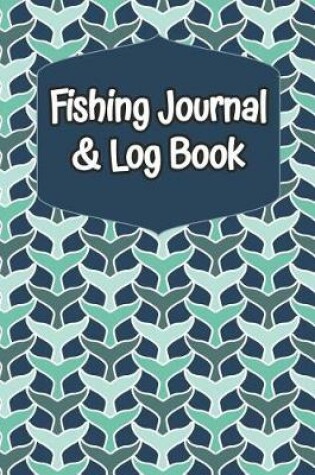 Cover of Fishing Journal & Log Book