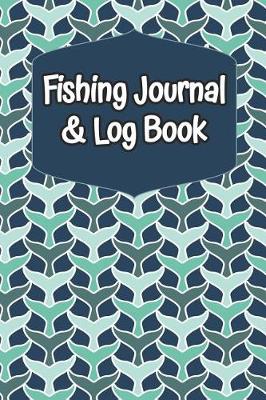 Book cover for Fishing Journal & Log Book