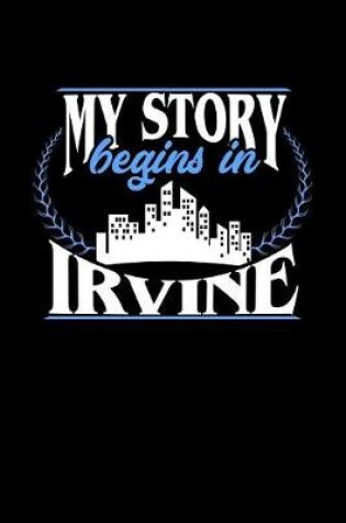 Cover of My Story Begins in Irvine