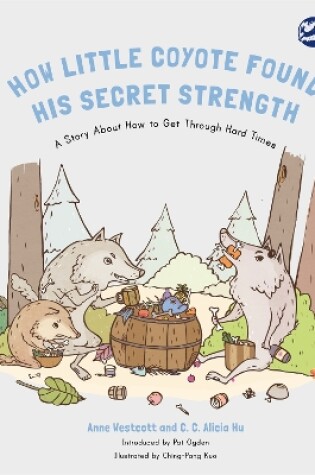 Cover of How Little Coyote Found His Secret Strength