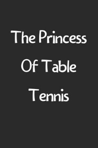 Cover of The Princess Of Table Tennis