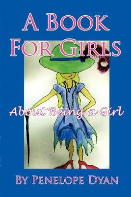 Book cover for A Book For Girls About Being A Girl