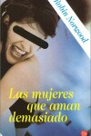 Book cover for Las Mujeres Que Aman Demasiado