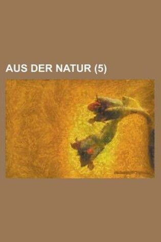 Cover of Aus Der Natur (5)