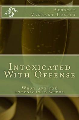 Book cover for Intoxicated with Offense