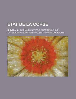 Book cover for Etat de La Corse; Suivi D'Un Journal D'Un Voyage Dans L'Isle [Sic].