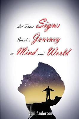 Book cover for Let These Signs Speak a Journey in Mind and World