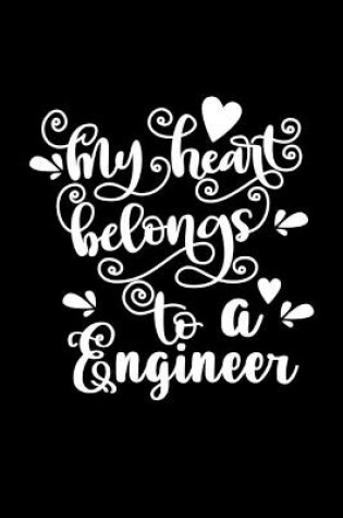 Cover of My Heart Belongs To A Engineer