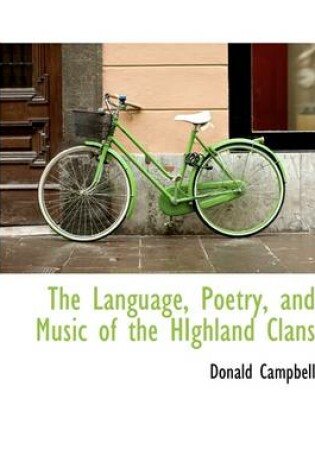Cover of The Language, Poetry, and Music of the Highland Clans