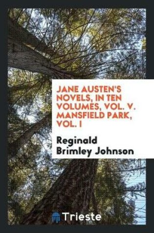Cover of Jane Austen's Novels, in Ten Volumes, Vol. V. Mansfield Park, Vol. I