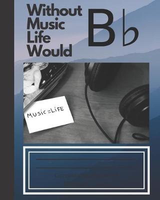 Book cover for Without Music Life Would B