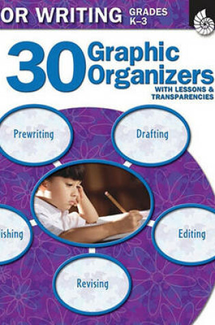 Cover of 30 Graphic Organizers for Writing, Grades K-3