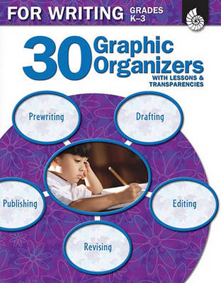 Cover of 30 Graphic Organizers for Writing, Grades K-3