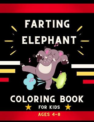 Book cover for Farting elephant coloring book for kids ages 4-8
