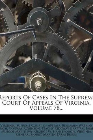 Cover of Reports of Cases in the Supreme Court of Appeals of Virginia, Volume 78...