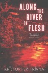 Book cover for Along the River of Flesh