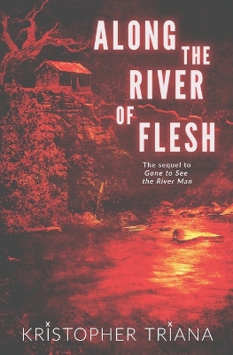 Book cover for Along the River of Flesh