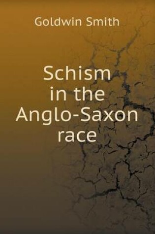 Cover of Schism in the Anglo-Saxon Race