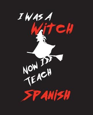Book cover for I Was A Witch Now I Teach Spanish