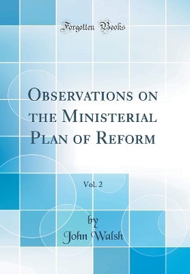 Book cover for Observations on the Ministerial Plan of Reform, Vol. 2 (Classic Reprint)