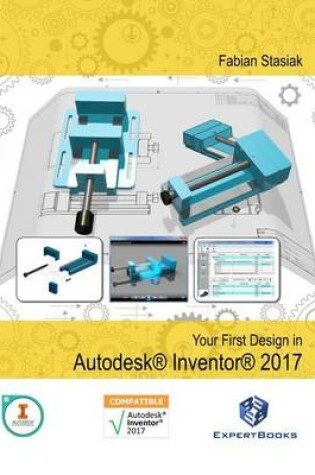 Cover of Your First Design in Autodesk Inventor 2017