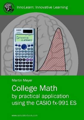 Book cover for College Math by Practical Application Using the CASIO Fx-991 ES