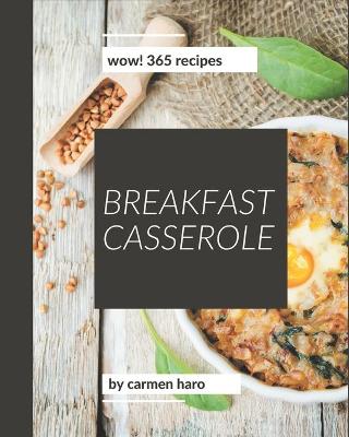 Book cover for Wow! 365 Breakfast Casserole Recipes