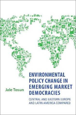 Cover of Environmental Policy Change in Emerging Market Democracies