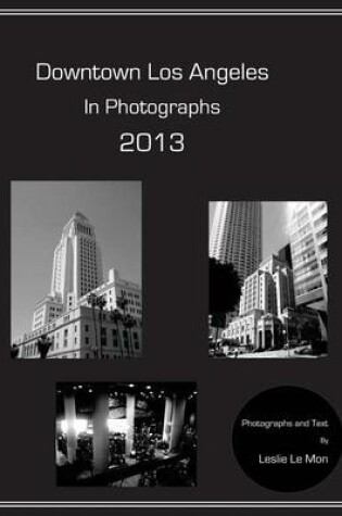 Cover of Downtown Los Angeles in Photographs 2013