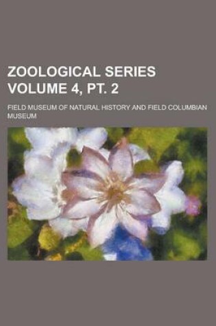 Cover of Zoological Series Volume 4, PT. 2