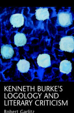 Cover of Kenneth Burke's Logology