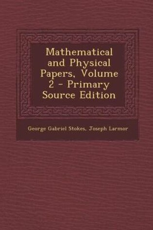 Cover of Mathematical and Physical Papers, Volume 2