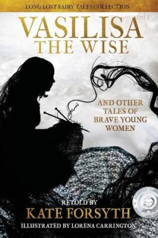 Cover of Vasilisa the Wise and other tales of brave young women