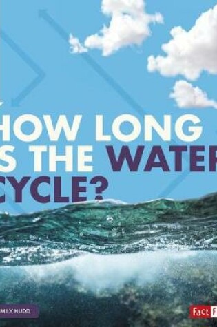 Cover of How Long Is the Water Cycle?