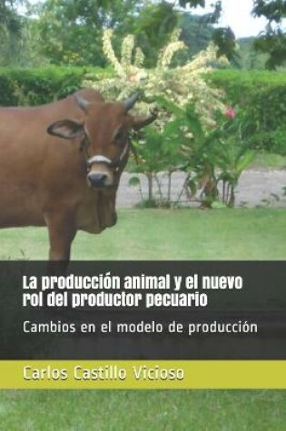 Cover of La producción animal y el nuevo rol del productor pecuario