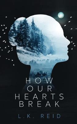 Book cover for How Our Hearts Break