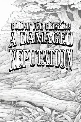 Cover of Harold Bindloss' A Damaged Reputation [Premium Deluxe Exclusive Edition - Enhance a Beloved Classic Book and Create a Work of Art!]