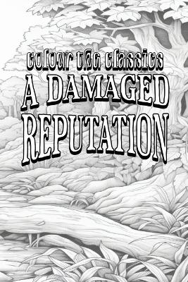 Cover of EXCLUSIVE COLORING BOOK Edition of Harold Bindloss' A Damaged Reputation