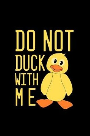 Cover of Do Not Duck With Me