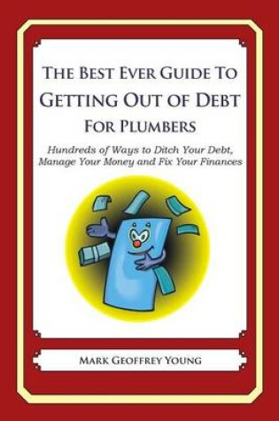 Cover of The Best Ever Guide to Getting Out of Debt for Plumbers