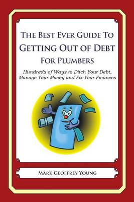 Book cover for The Best Ever Guide to Getting Out of Debt for Plumbers