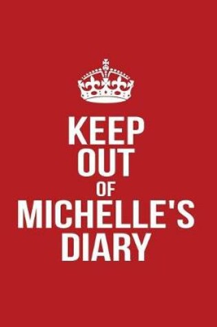 Cover of Keep Out of Michelle's Diary