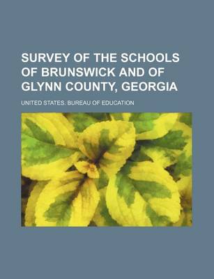 Book cover for Survey of the Schools of Brunswick and of Glynn County, Georgia