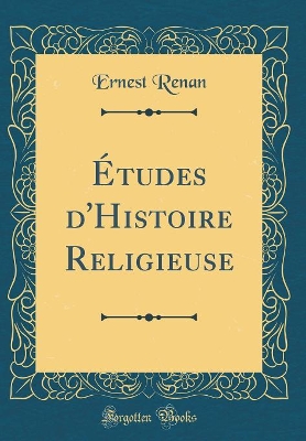 Book cover for Etudes d'Histoire Religieuse (Classic Reprint)